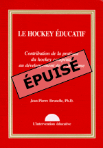 Couverture de l'ouvrage «Le hockey éducatif. Contribution de la pratique du hockey compétitif au développement de la personne»